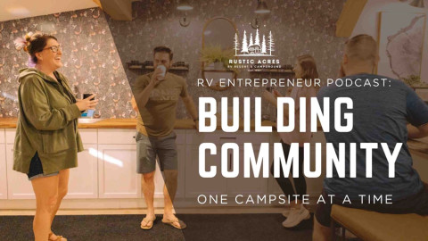 RV entrepreneur podcast: building community one campsite at a time