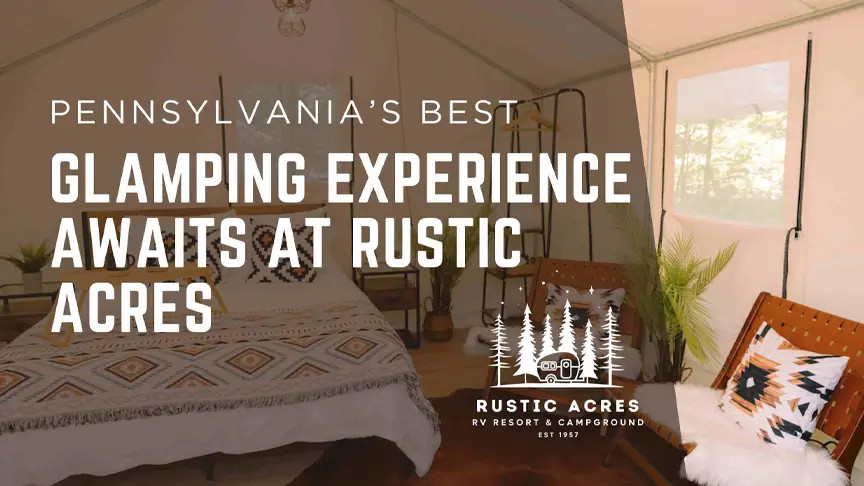 Pennsylvania's best glamping experience awaits at rustic acres