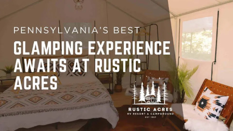 Pennsylvania's best glamping experience awaits at rustic acres